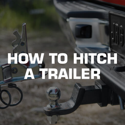 How to Hitch a Trailer: A Step-by-Step Guide